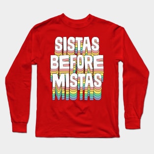 Sistas Before Mistas / / Original Typography Design Long Sleeve T-Shirt